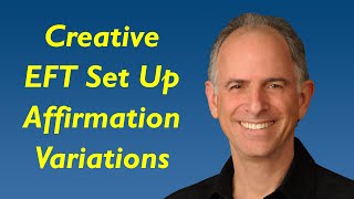 Creative EFT Set Up Affirmation Variations  EFTAlivecom [upl. by Barbara-Anne]