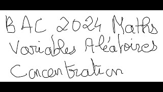 Corrigé de lexercice 1 Variables Aléatoires Concentration Maths BAC 2024 [upl. by Criswell]