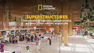 Experience the Magic  Superstructures  The Making of Terminal 2 Kempegowda International Airport [upl. by Milka983]