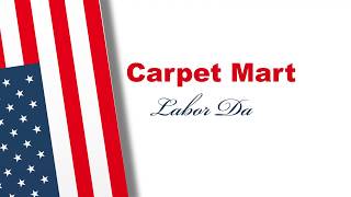 Carpet Mart Labor Day 2019 15 [upl. by Elicec]