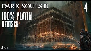 DARK SOULS III  100 Platin Deutsch 4  Die Kathedrale des Abgrunds [upl. by Garnett]