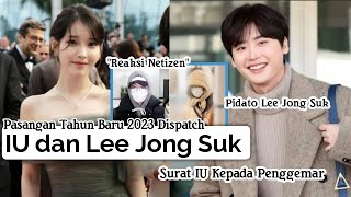 Fakta Pasangan Tahun Baru 2023 Dispatch IU dan Lee Jong Suk amp Surat IU untuk Fans [upl. by Aihtela]