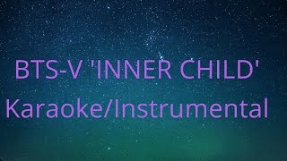 INNER CHILD BTS V InstrumentalKaraoke [upl. by Nadnal]