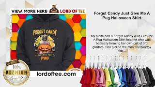 Forget Candy Just Give Me A Pug Halloween Shirt [upl. by Labina]