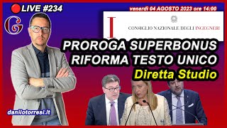 Parliamo della proroga del Superbonus 2024 e cessione del credito e la riforma del TUE 🔴234 [upl. by Ahsait]