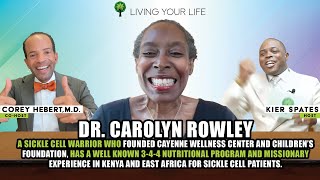 LYL E24  CAROLYN ROWLEY  FOUNDER OF CAYENNE WELLNESS ONE OF THE LARGEST SCD INITIATIVES IN USA [upl. by Dimitri]