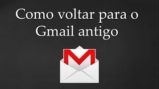 Como voltar para o Gmail antigo [upl. by Nyleuqcaj889]