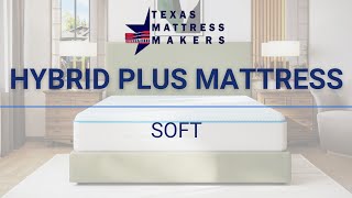 Texas Mattress Makers  Hybrid Plus Collection  Soft Mattress [upl. by Barlow]