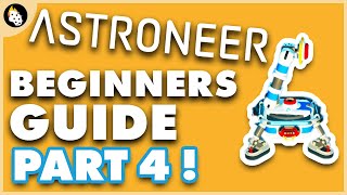 Astroneer  BEGINNERS Guide to Getting Started  Part 4 [upl. by Wilmer]