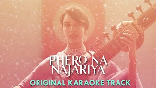 Phero Na Najariya Original Karaoke Track  Qala [upl. by Selimah]