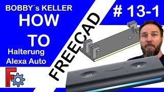 131  HowTo Freecad Alexa Halterung [upl. by Aerahs500]