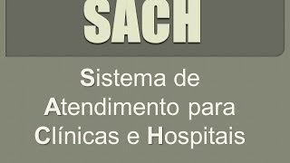 SACH  Sistema de Atendimento para clínicas e hospitais [upl. by Stieglitz]