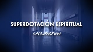 Kaisernooryam  Superdotación Espiritual [upl. by Itsyrk95]