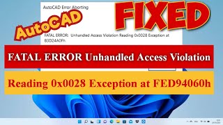 AutoCAD FATAL Error Unhandled Access Violation Reading 0x0028 100 Fixed autocad [upl. by Daye745]