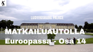 Matkailuautolla Euroopassa  Ludwigsburg Palace  osa 14 [upl. by Alphonso792]