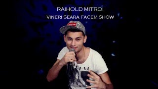 Raihold Mitroi 2016  Vineri seara facem SHOW 😜 [upl. by Negem]