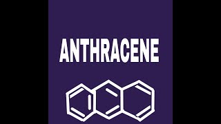 ANTHRACENE [upl. by Kaltman353]