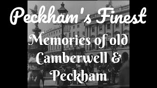 Peckhams Finest  Memories of Old Camberwell and Peckham [upl. by Forkey]