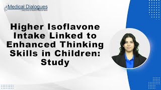 Higher Isoflavone Intake Linked to Enhanced Thinking Skills in Children Study [upl. by Euqinimod]