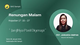 RENUNGAN MALAM  Pdt Januaria Simpan STh  8 Januari 2024 [upl. by Etyam]