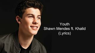 Youth  Shawn Mendes ft Khalid Lyrics mp4 [upl. by Nhguav]