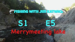 Fishing with Jim katwick  Merrymeeting Lake S1 E5 [upl. by Nayab]