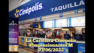 LA CARTELERA CINEPOLIS LAS RECOMENDACIONES PARA ESTE FIN DE SEMAN 030622 ImpresionanteFM [upl. by Corrine]