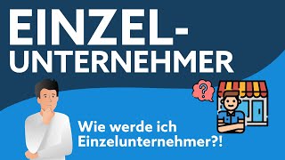 Einzelunternehmer werden  Gründung Haftung amp Gewinnermittlung [upl. by Jakoba]