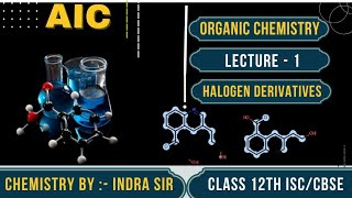 Organic chemistry  CLASS 12th  Halogen derivatives  Lecture 1  AIC LIVEE [upl. by Cesar69]