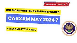 One more Written Exam Postponed CA Exam May 2024   ICAI Exam Latest News [upl. by Gib]