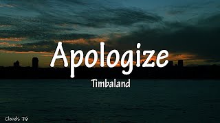 Timbaland  Apologize lyrics ft OneRepublic [upl. by Tybi28]