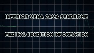 Inferior vena cava syndrome Medical Condition [upl. by Ahsercal239]