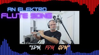 EDM FDM GDM is an elektro flute dance song by GiovyFlute [upl. by Row]