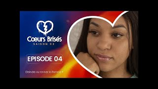 COEURS BRISÉS  Saison 2  Episode 4 [upl. by Amalee]