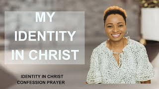 My identity in Christ I Confession Prayer [upl. by Novyert]