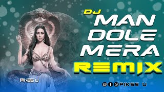 Man Dole Mera  Dj l Nagin Remix l Pikss U l Tik Tok 2023 l BollyMix l Lets Dance l PikssU [upl. by Goulden946]