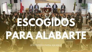 Escogidos Para Alabarte  Juventud IMPCH Iquique [upl. by Leirbma]