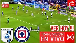 🔴EN VIVO CRUZ AZUL VS QUERÉTARO DONDE VER A QUE HORA JUEGA Cruz Azul vs Querétaro TV partido Hoy [upl. by Necaj]