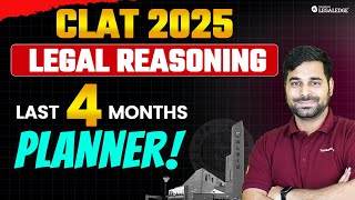 CLAT 2025 4Month Legal Reasoning Preparation Plan  CLAT 2025 Preparation Strategy [upl. by Sofie]