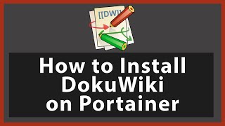 How to Install DokuWiki on Docker using Portainer [upl. by Mag790]