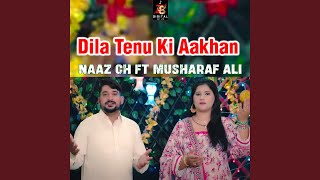 Dila Tenu Ki Aakhan feat Musharaf Ali [upl. by Pomfrey]