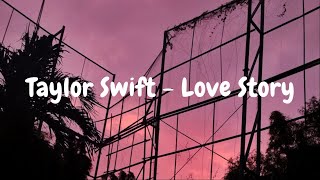 Taylor Swift  Love Story Lyrics Lirik [upl. by Arymat892]