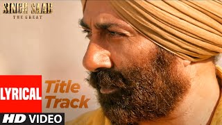 Lyrical Singh Saab the Great Title Track  Sunny Deol  Amrita Rao Urvashi Rautela Prakash Raj [upl. by Suqram805]