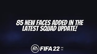 FIFA 22  85 New and Returning faces Added  Coming Soon [upl. by Ahseinek]