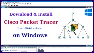 How to Download and Install Cisco Packet Tracer latest version from Official Website on Windows [upl. by Hobey621]