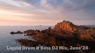 Liquid Drum amp Bass DJ Mix June24 [upl. by Nuhsal]