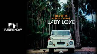 Bina Butta amp Kennyon Brown  Lady Love Audio [upl. by Law]