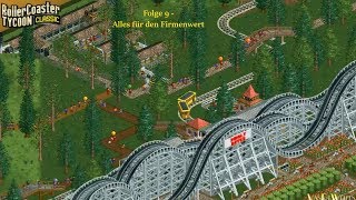 Alles für den Firmenwert  RollerCoaster Tycoon Classic 09  VanDeWulfen [upl. by Nehcterg]