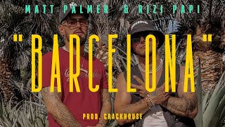 Matt Palmer Rizi Papi  Barcelona prod CrackHouse [upl. by Annaid120]