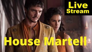 House Martell Explained  Livestream [upl. by Radford409]